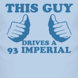 This Guy Drives A 1993 Chrysler Imperial Car Lover T Shirt