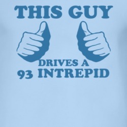This Guy Drives A 1993 Chrysler Intrepid Car Lover T Shirt