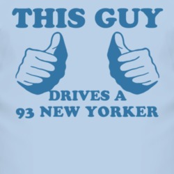 This Guy Drives A 1993 Chrysler New Yorker Car Lover T Shirt