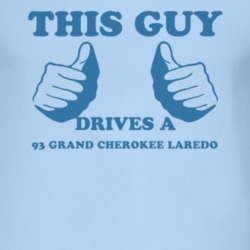This Guy Drives A 1993 Grand Cherokee Laredo Car Lover T Shirt