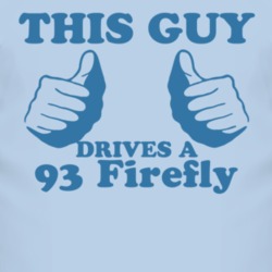This Guy Drives A 1993 Pontiac Firefly Car Lover T Shirt