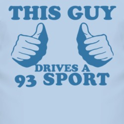 This Guy Drives A 1993 Sport Car Lover T Shirt