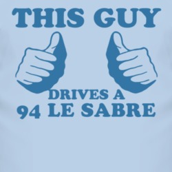 This Guy Drives A 1994 BUICK LE SABRE Car Lover T Shirt