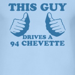 This Guy Drives A 1994 Chevy Chevette Car Lover T Shirt