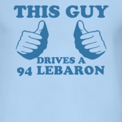 This Guy Drives A 1994 Chrysler LeBaron Car Lover T Shirt