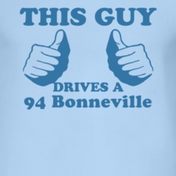 This Guy Drives A 1994 Pontiac Bonneville Car Lover T Shirt