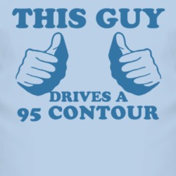 This Guy Drives A 1995 Contour Car Lover T Shirt