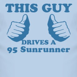 This Guy Drives A 1995 Pontiac Sunrunner Car Lover T Shirt
