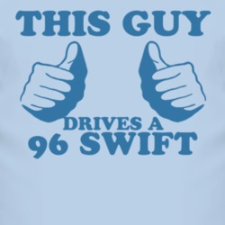 This Guy Drives A 1996 Chevy Swift Car Lover T Shirt
