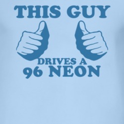 This Guy Drives A 1996 Chrysler Neon Car Lover T Shirt