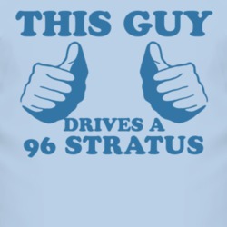 This Guy Drives A 1996 Chrysler Stratus Car Lover T Shirt