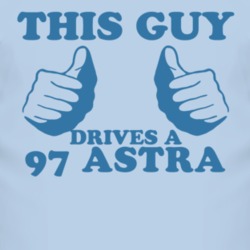 This Guy Drives A 1997 Chevy Astra Car Lover T Shirt