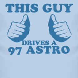 This Guy Drives A 1997 Chevy Astro Car Lover T Shirt