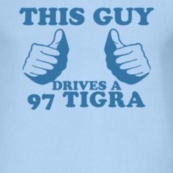 This Guy Drives A 1997 Chevy Tigra Car Lover T Shirt