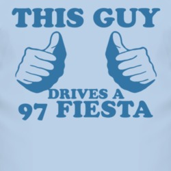 This Guy Drives A 1997 Fiesta Car Lover T Shirt