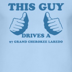 This Guy Drives A 1997 Grand Cherokee Laredo Car Lover T Shirt