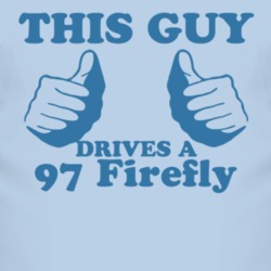 This Guy Drives A 1997 Pontiac Firefly Car Lover T Shirt