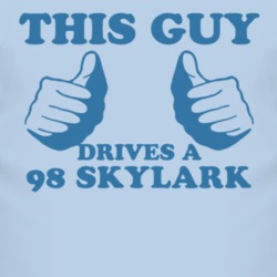 This Guy Drives A 1998 BUICK SKYLARK Car Lover T Shirt