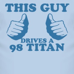 This Guy Drives A 1998 Chevy Titan Car Lover T Shirt