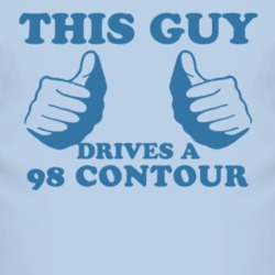 This Guy Drives A 1998 Contour Car Lover T Shirt