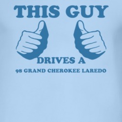 This Guy Drives A 1998 Grand Cherokee Laredo Car Lover T Shirt