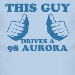 This Guy Drives A 1998 Oldsmobile Aurora Car Lover T Shirt