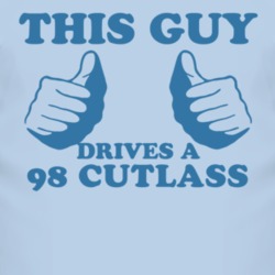 This Guy Drives A 1998 Oldsmobile Cutlass Car Lover T Shirt
