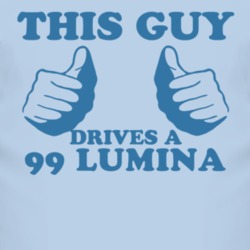 This Guy Drives A 1999 Chevy Lumina Car Lover T Shirt