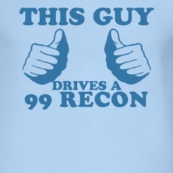 This Guy Drives A 1999 Oldsmobile Recon Car Lover T Shirt