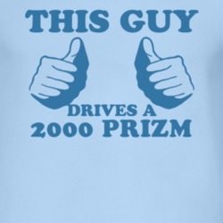 This Guy Drives A 2000 Chevy Prizm Car Lover T Shirt
