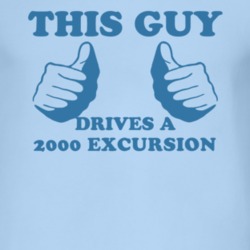 This Guy Drives A 2000 Excursion Car Lover T Shirt