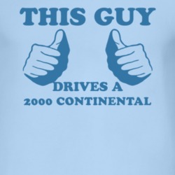 This Guy Drives A 2000 Lincoln Continental Car Lover T Shirt