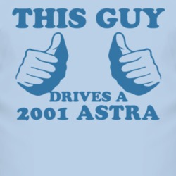 This Guy Drives A 2001 Chevy Astra Car Lover T Shirt