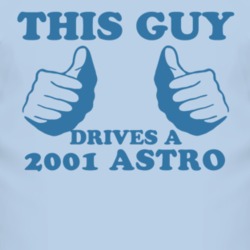 This Guy Drives A 2001 Chevy Astro Car Lover T Shirt