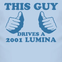 This Guy Drives A 2001 Chevy Lumina Car Lover T Shirt