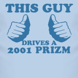 This Guy Drives A 2001 Chevy Prizm Car Lover T Shirt