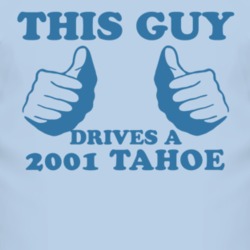 This Guy Drives A 2001 Chevy Tahoe Car Lover T Shirt