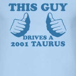 This Guy Drives A 2001 Taurus Car Lover T Shirt