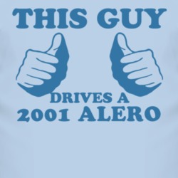 This Guy Drives A 2001 Oldsmobile Alero Car Lover T Shirt