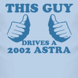 This Guy Drives A 2002 Chevy Astra Car Lover T Shirt