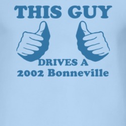 This Guy Drives A 2002 Pontiac Bonneville Car Lover T Shirt