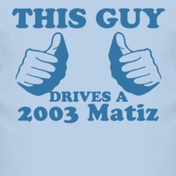 This Guy Drives A 2003 Pontiac Matiz Car Lover T Shirt