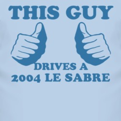 This Guy Drives A 2004 BUICK LE SABRE Car Lover T Shirt