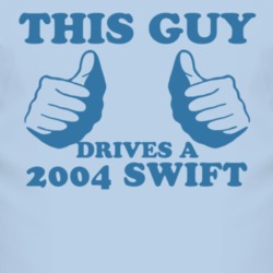 This Guy Drives A 2004 Chevy Swift Car Lover T Shirt