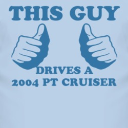 This Guy Drives A 2004 Chrysler PT Cruiser Car Lover T Shirt