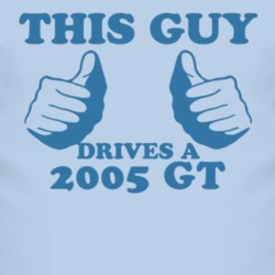 This Guy Drives A 2005 GT Car Lover T Shirt