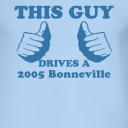 This Guy Drives A 2005 Pontiac Bonneville Car Lover T Shirt