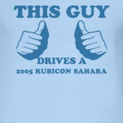 This Guy Drives A 2005 Rubicon Sahara Car Lover T Shirt