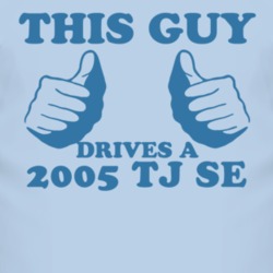 This Guy Drives A 2005 TJ SE Car Lover T Shirt