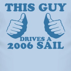 This Guy Drives A 2006 Chevy Sail Car Lover T Shirt